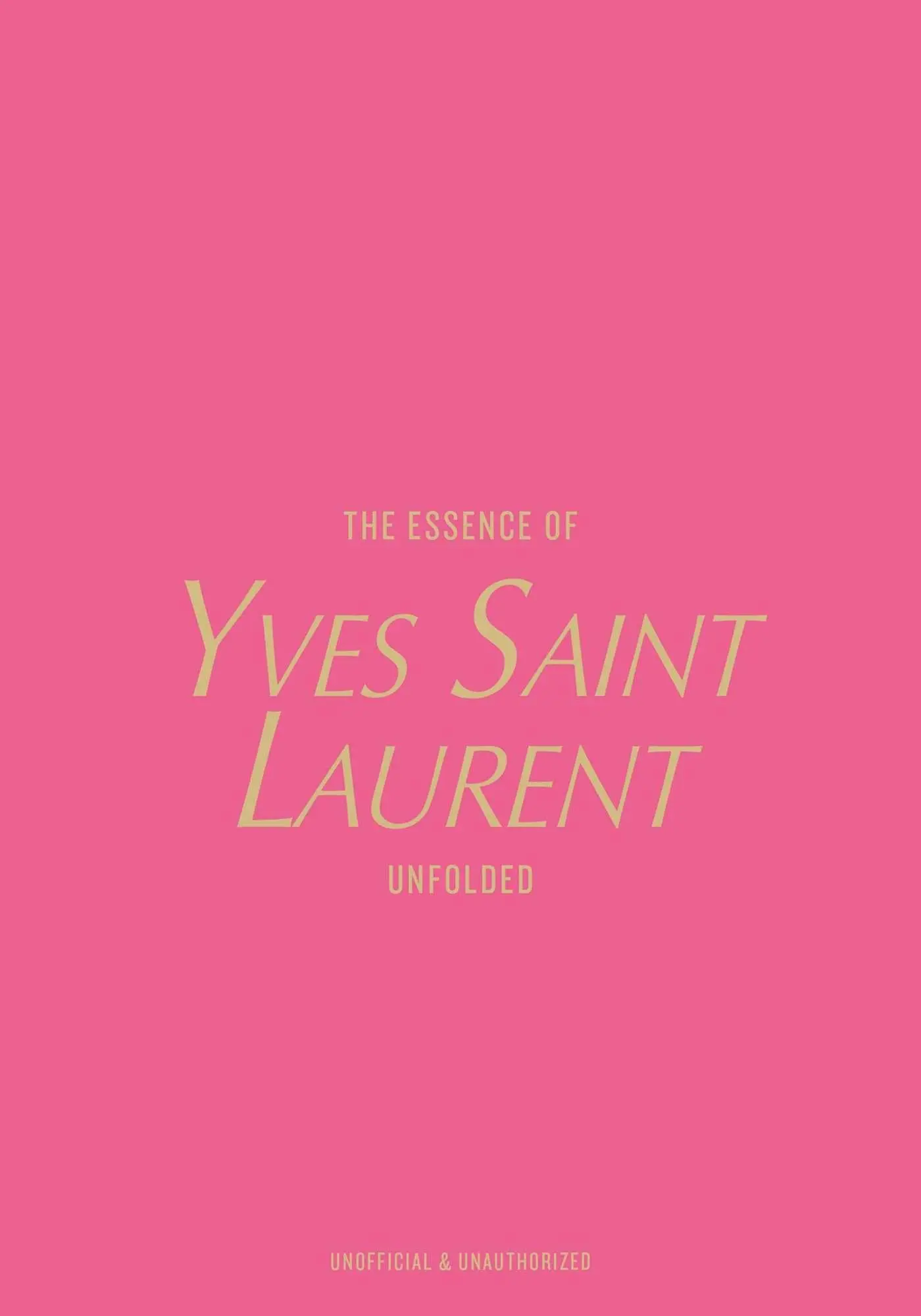 Cover: 9788794190602 | The Essence of Yves Saint Laurent | Unfolded | Kelly Reising | Buch