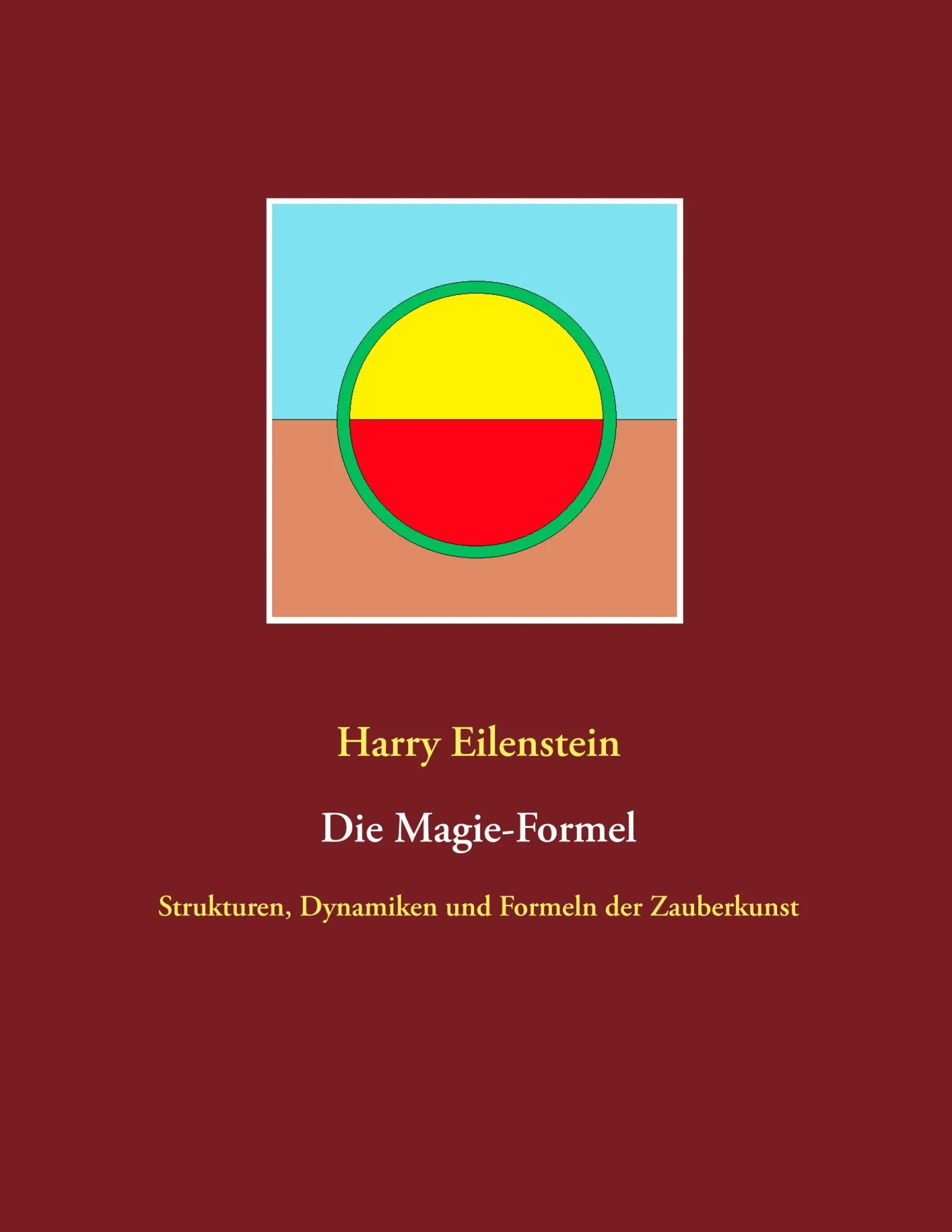 Cover: 9783752860702 | Die Magie-Formel | Strukturen, Dynamiken und Formeln der Zauberkunst