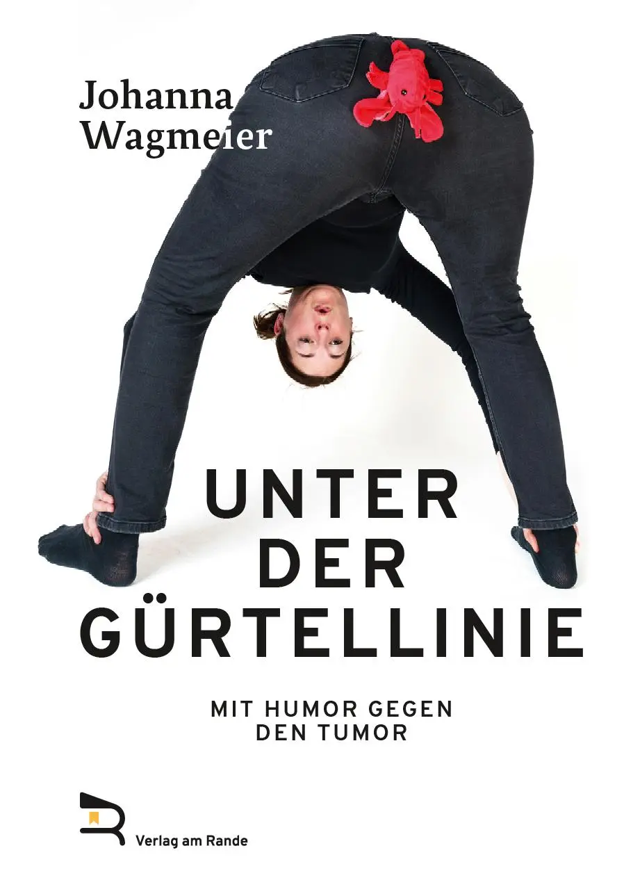 Cover: 9783903190702 | UNTER DER GÜRTELLINIE | Mit Humor gegen den Tumor | Johanna Wagmeier