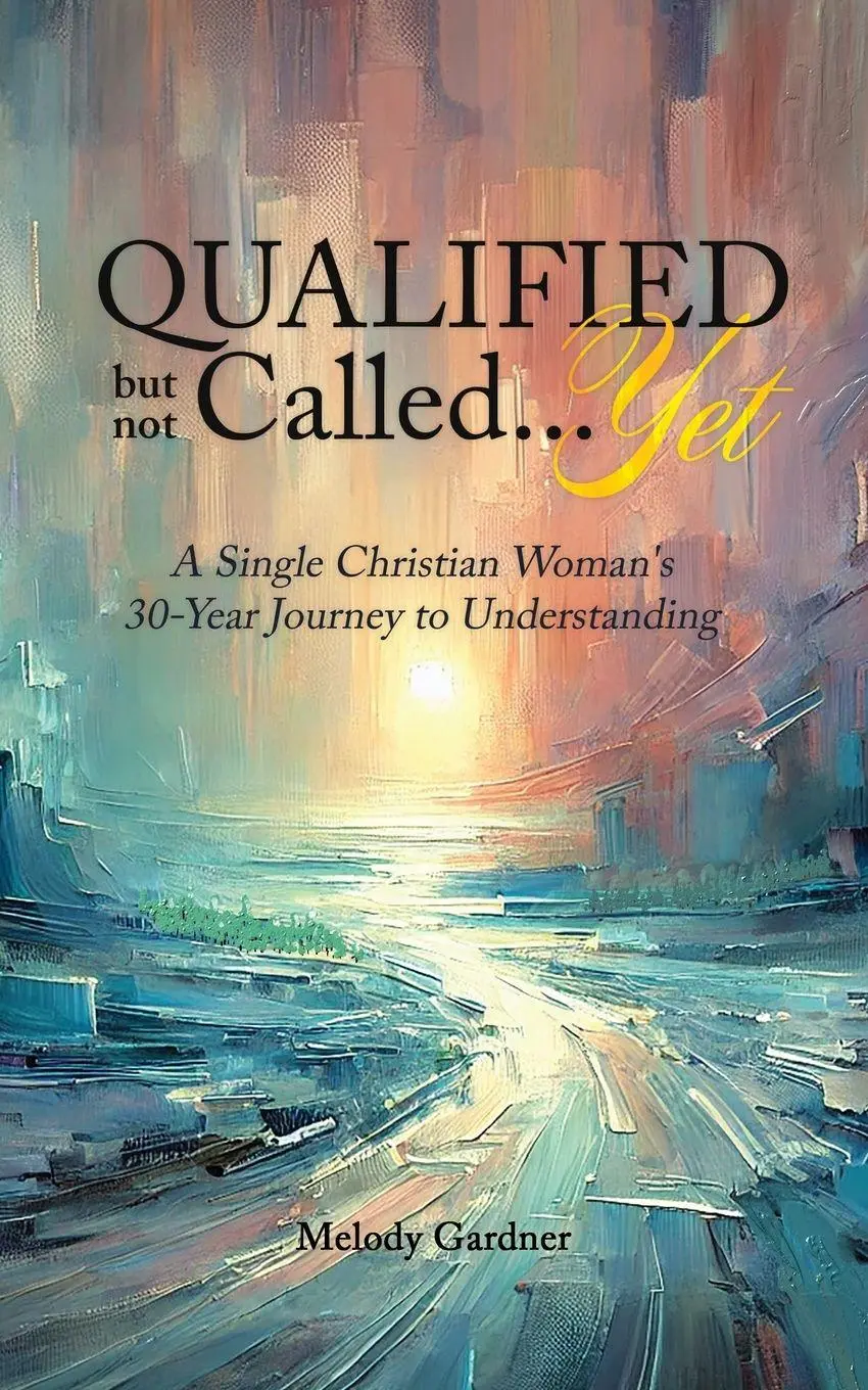 Cover: 9798993160702 | Qualified but not Called...Yet | Melody Gardner (u. a.) | Taschenbuch