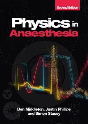 Cover: 9781911510802 | Physics in Anaesthesia, 2nd Edition | Ben Middleton (u. a.) | Buch