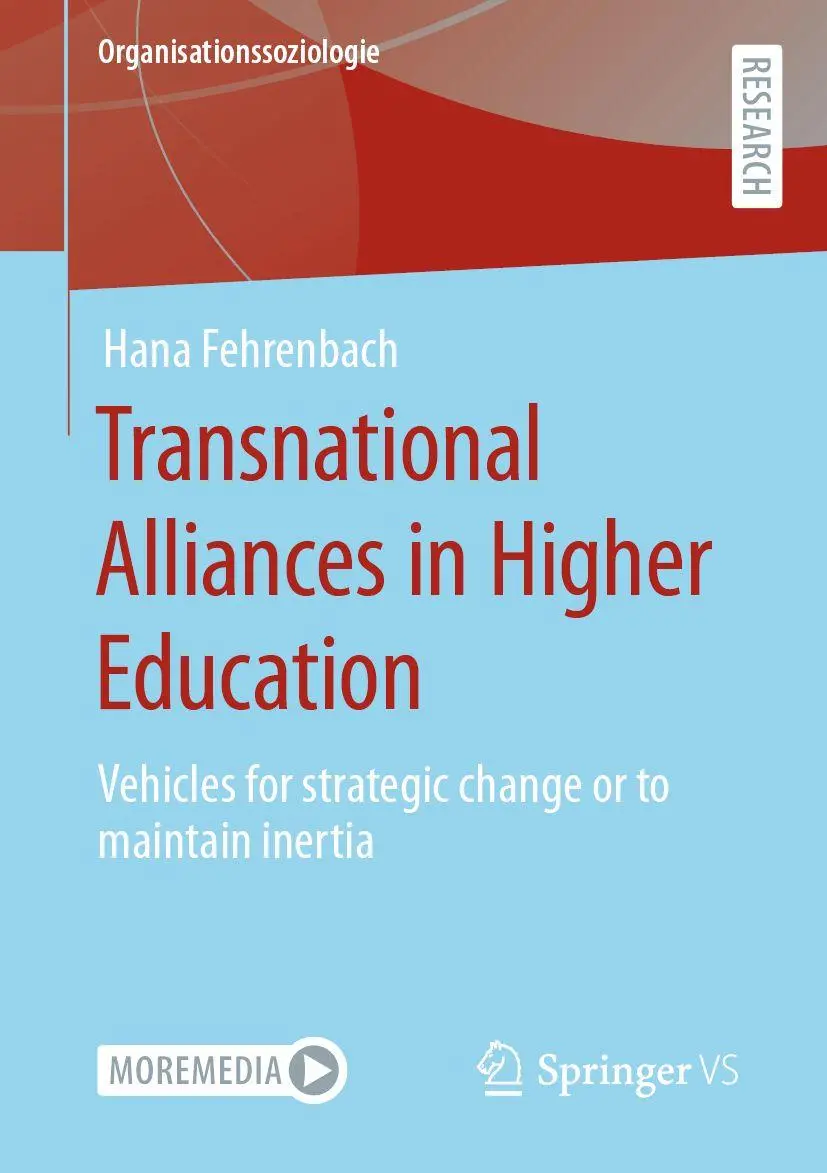 Transnational Alliances in Higher Education: Vehicles for strategic change or to maintain inertia (Organisationssoziologie)