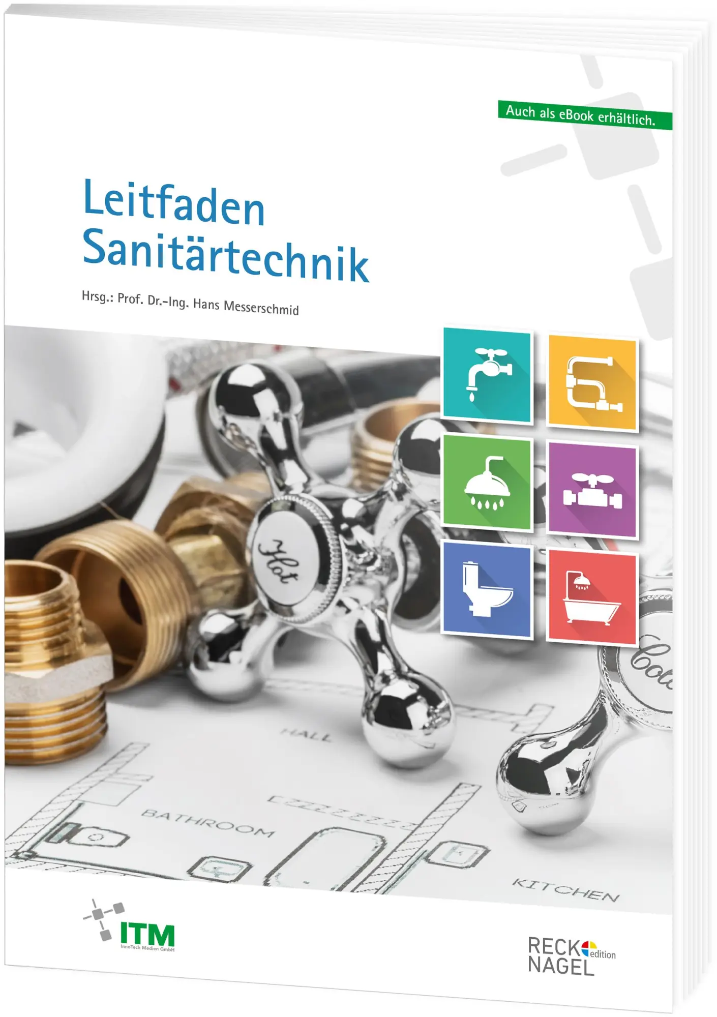 Cover: 9783961430802 | Leitfaden Sanitärtechnik | -Ing. Hans Messerschmid | Taschenbuch Cover: 9783961430802 | Leitfaden Sanitärtechnik | -Ing. Hans Messerschmid | Taschenbuch