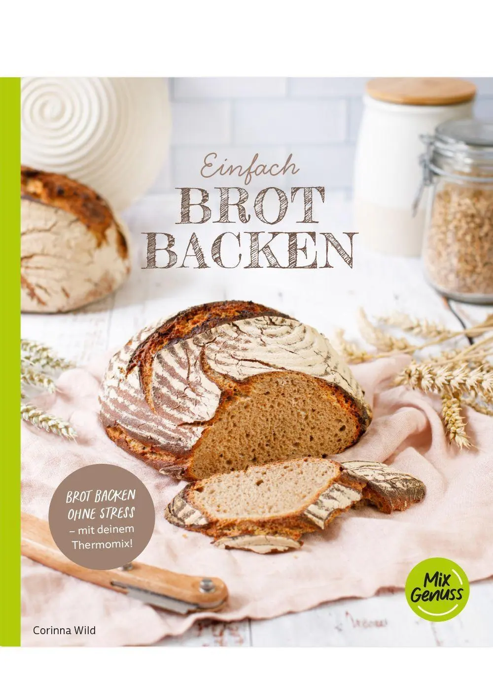 Cover: 9783961810802 | Einfach BROT BACKEN | - ohne Stress mit deinem Thermomix | Wild | Buch