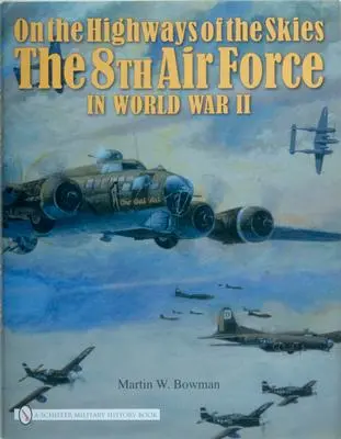 Cover: 9780764330902 | On the Highways of the Skies | The 8th Air Force in World War II