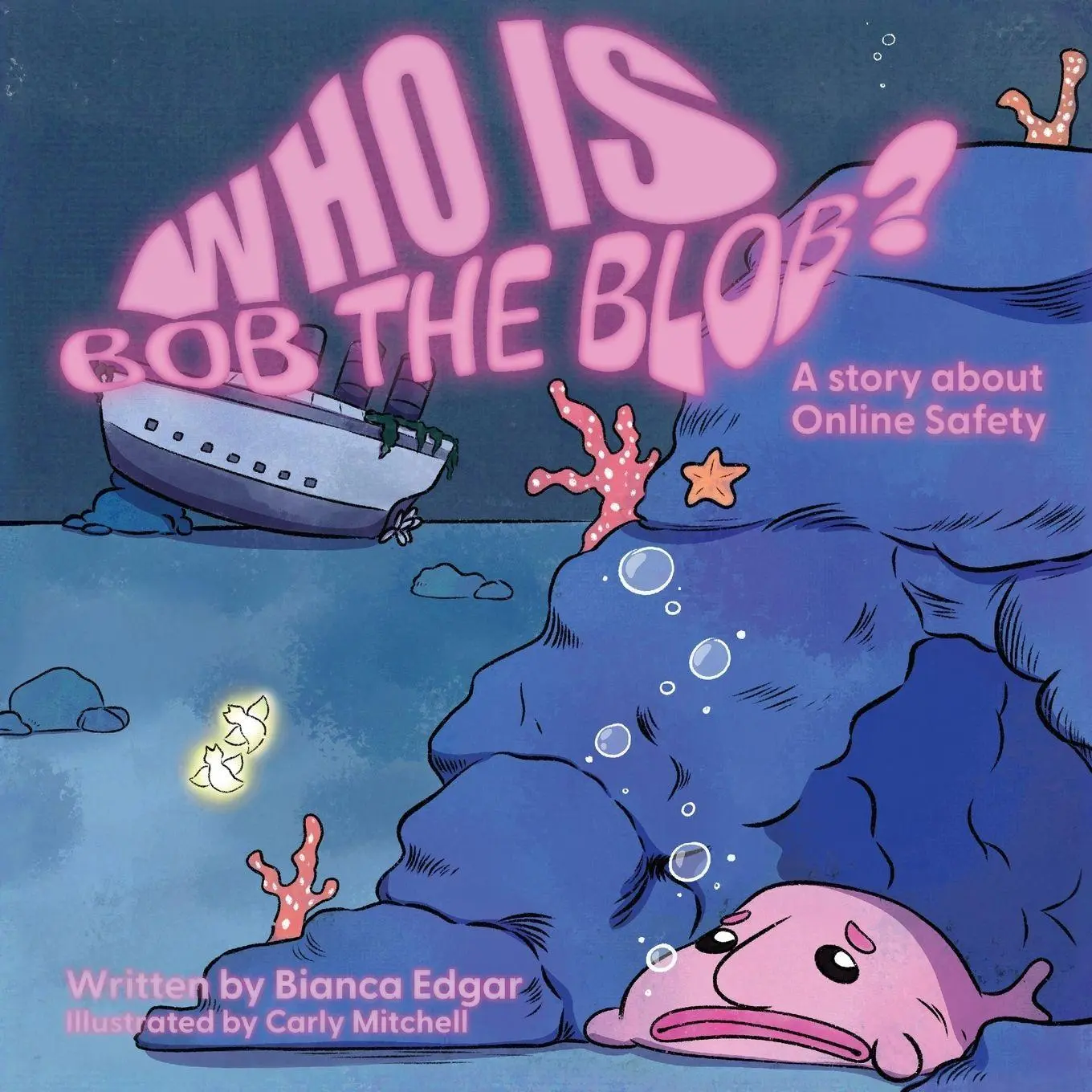 Cover: 9781764230902 | Who Is Bob the Blob? | A story about online safety | Bianca Edgar