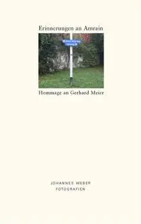Cover: 9783038500902 | Erinnerungen an Amrain | Hommage an Gerhard Meier | Gerhard Meier