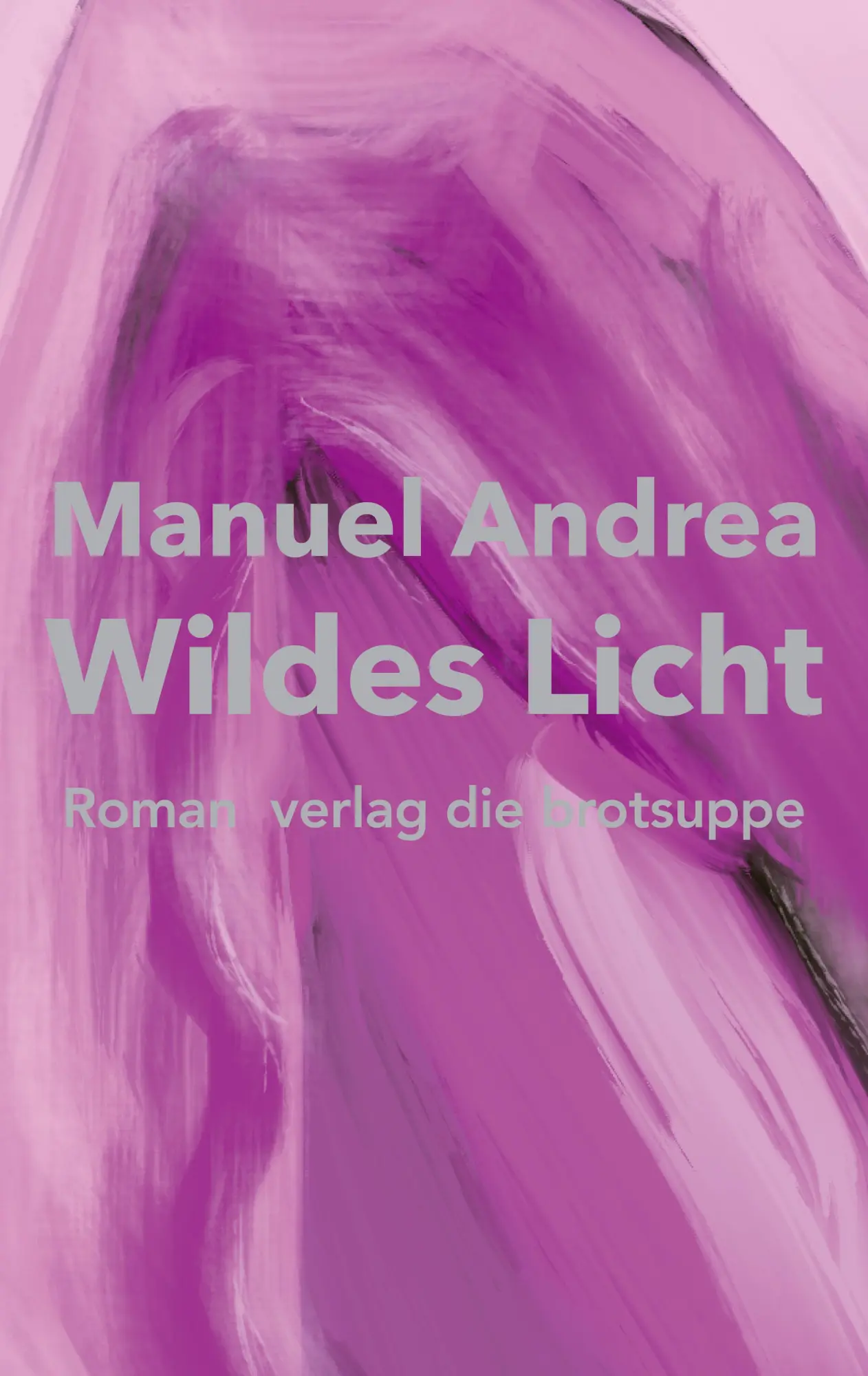 Cover: 9783038670902 | Wildes Licht | Manuel Andrea | Buch | Lesebändchen | 124 S. | Deutsch Cover: 9783038670902 | Wildes Licht | Manuel Andrea | Buch | Lesebändchen | 124 S. | Deutsch