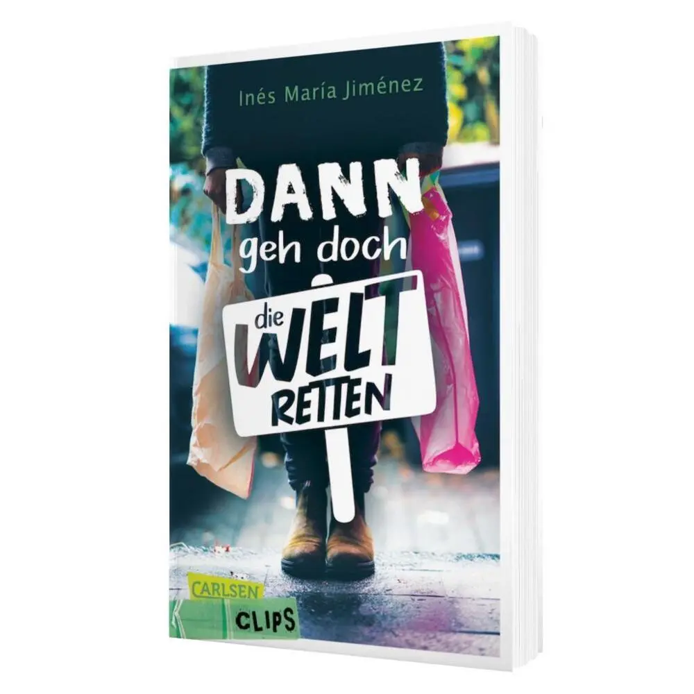 Bild: 9783551320902 | Carlsen Clips: Dann geh doch die Welt retten | Inés María Jiménez