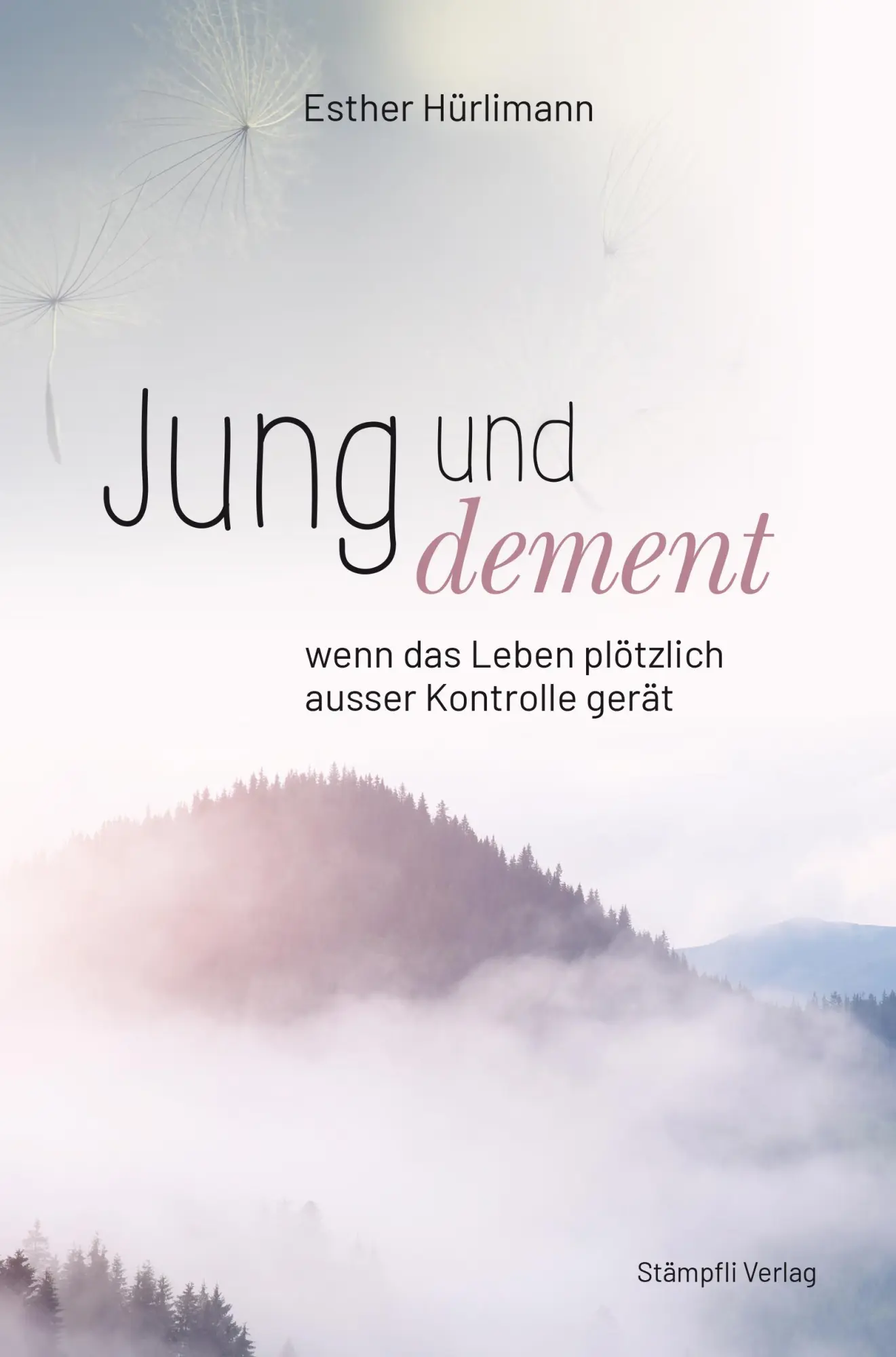 Cover: 9783727260902 | Jung und dement | Wenn das Leben plötzlich ausser Kontrolle gerät