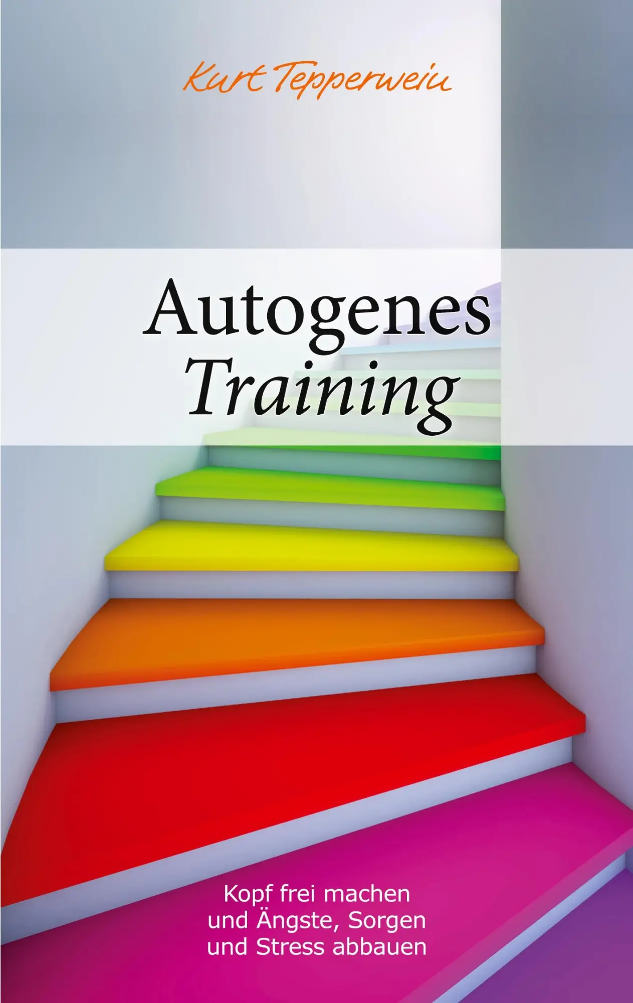 Cover: 9783751920902 | Autogenes Training | Kurt Tepperwein | Taschenbuch | 132 S. | Deutsch