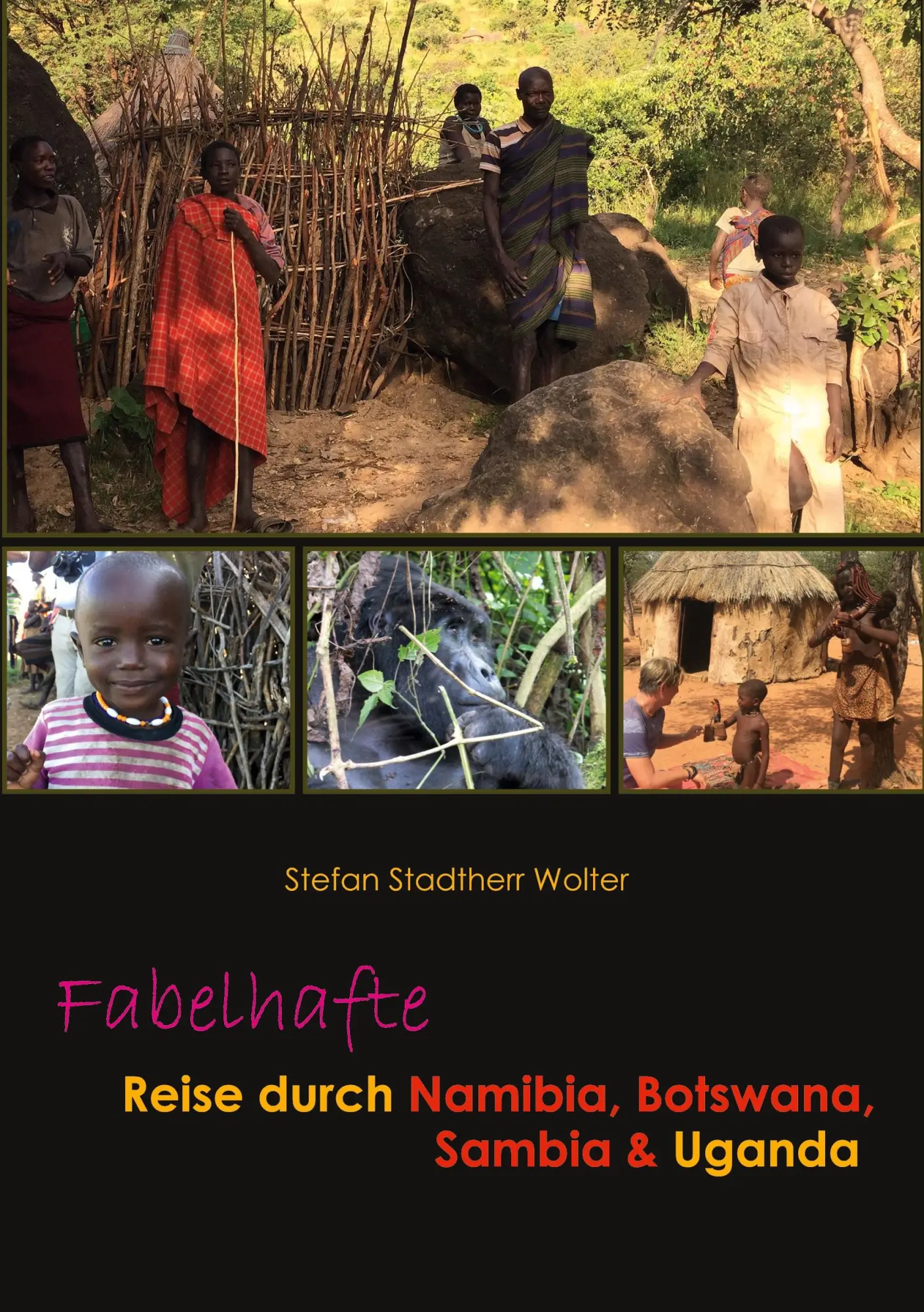 Cover: 9783756800902 | Fabelhafte Reise durch Namibia, Botswana, Sambia &amp; Uganda | Wolter