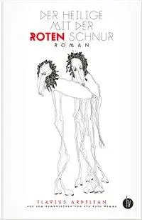 Cover: 9783946120902 | Der Heilige mit der roten Schnur | Roman | Flavius Ardelean | Buch