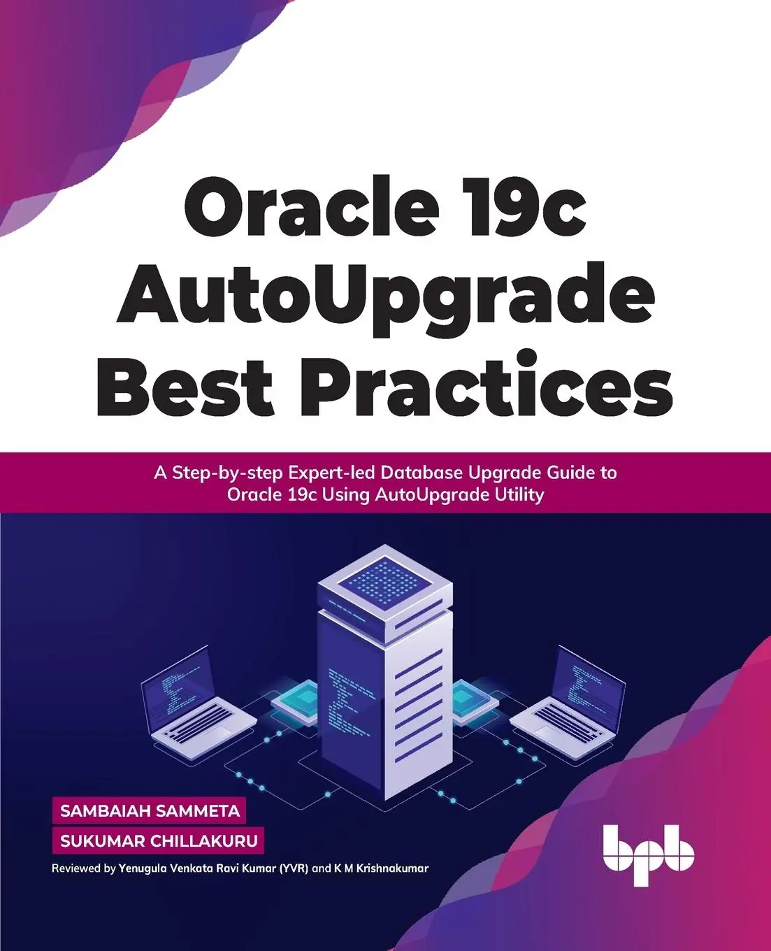 Cover: 9789391030902 | Oracle 19c AutoUpgrade Best Practices | Sambaiah Sammeta (u. a.)