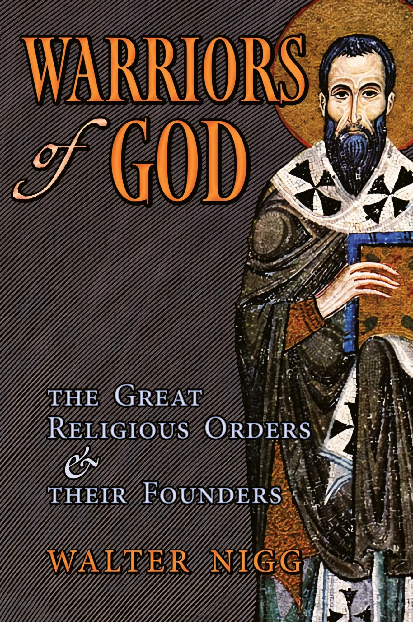 Cover: 9798886770902 | Warriors of God | The Great Religious Orders and Their Founders | Nigg
