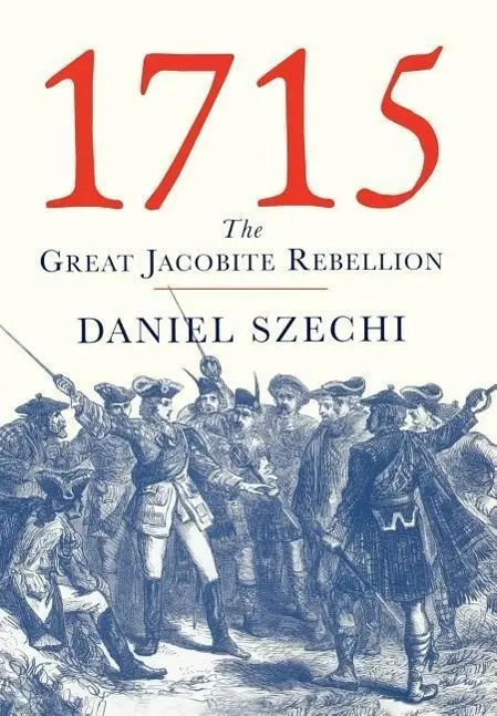 Cover: 9780300111002 | 1715 | Daniel Szechi | Buch | Gebunden | Englisch | 2006