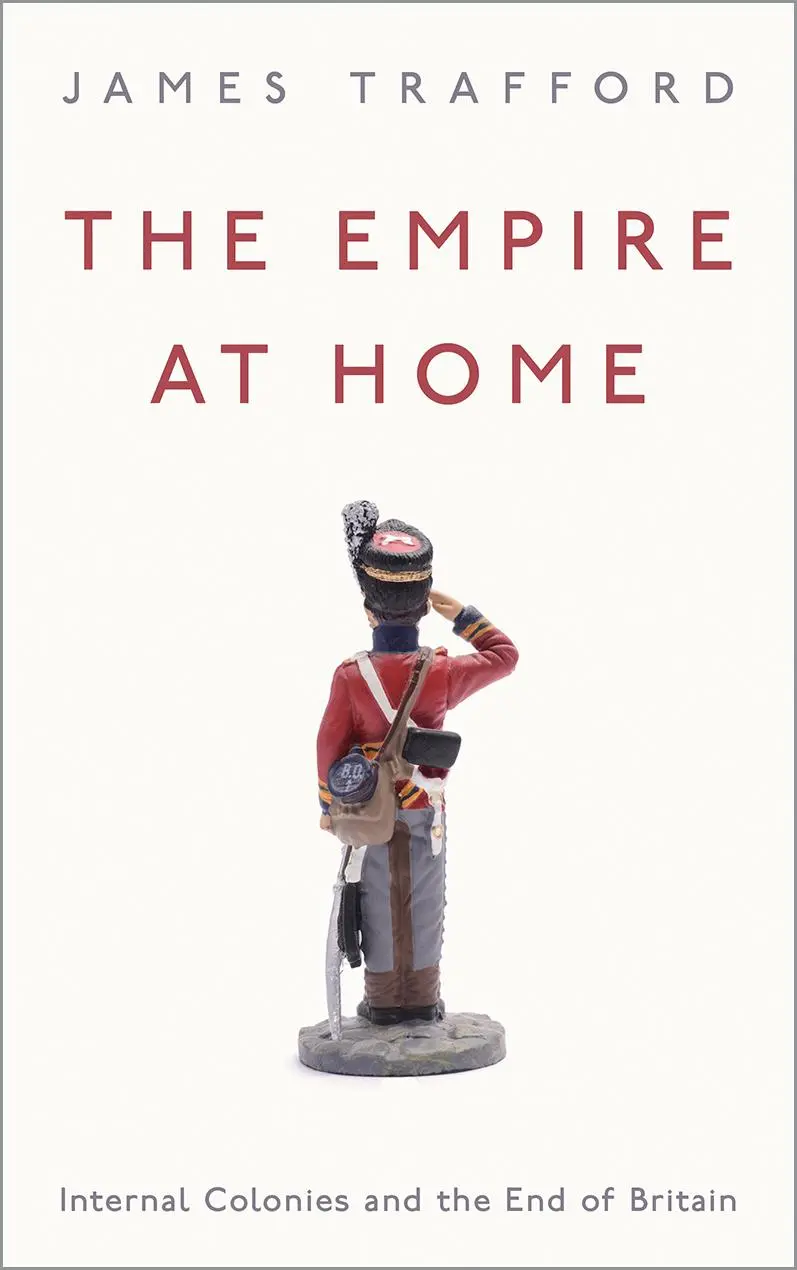 Cover: 9780745341002 | The Empire at Home | Internal Colonies and the End of Britain | Buch