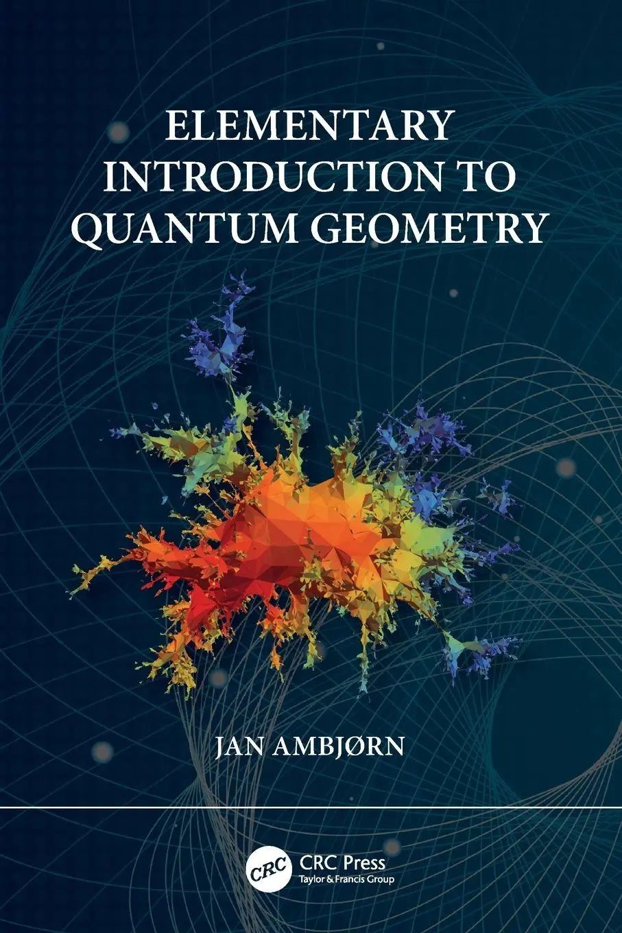 Cover: 9781032341002 | Elementary Introduction to Quantum Geometry | Jan Ambjorn | Buch