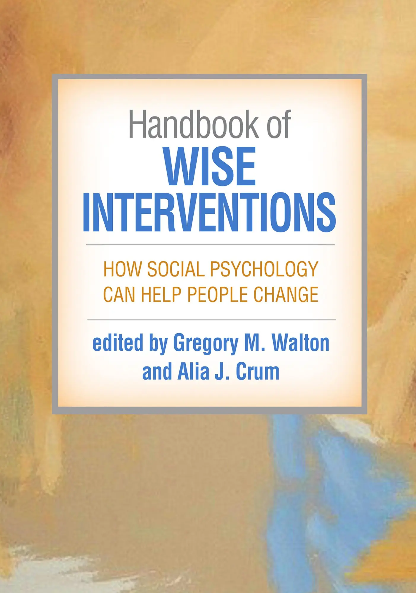 Cover: 9781462551002 | Handbook of Wise Interventions | Gregory M Walton (u. a.) | Buch