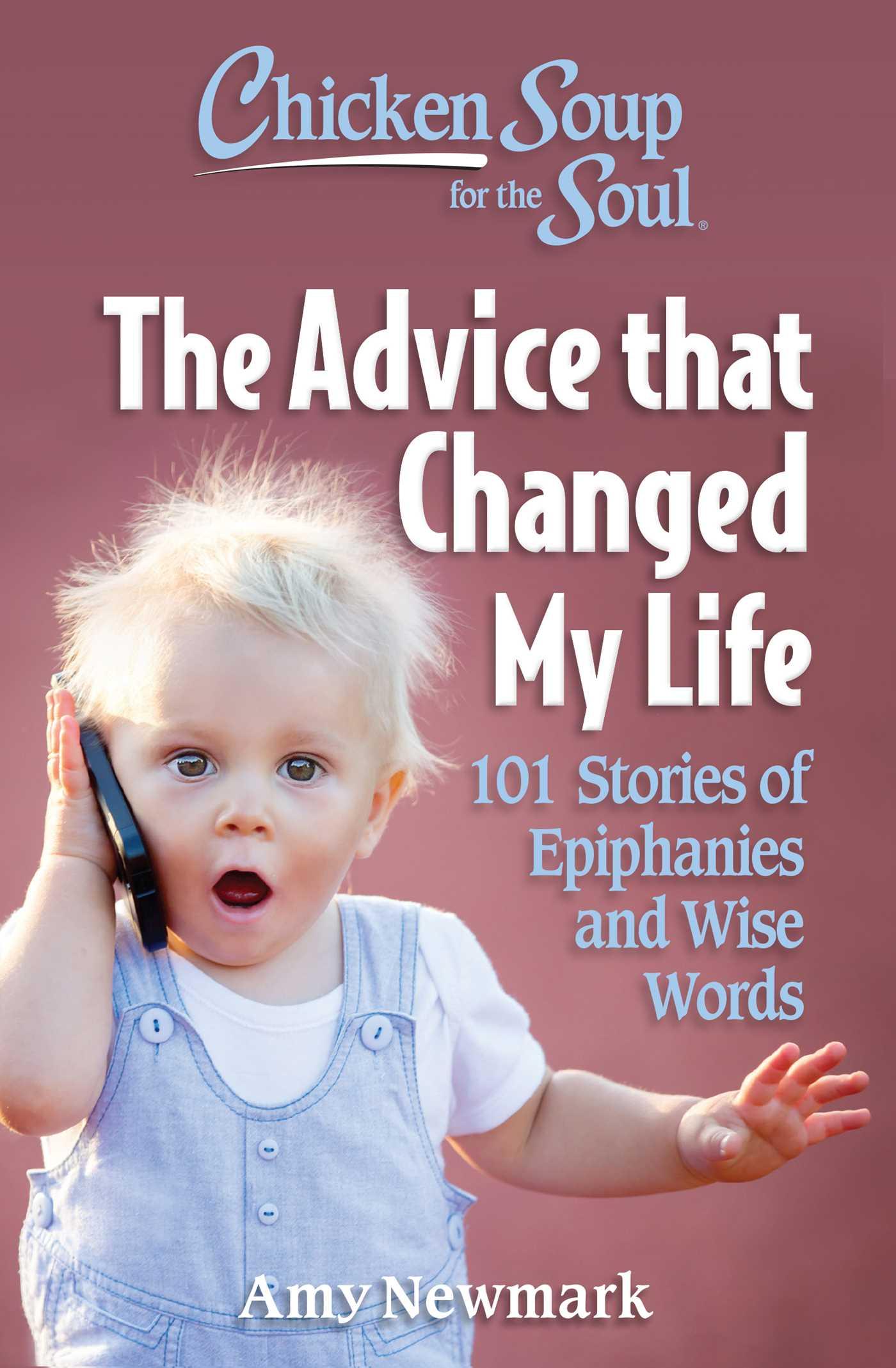 Cover: 9781611591002 | Chicken Soup for the Soul: The Advice That Changed My Life | Newmark