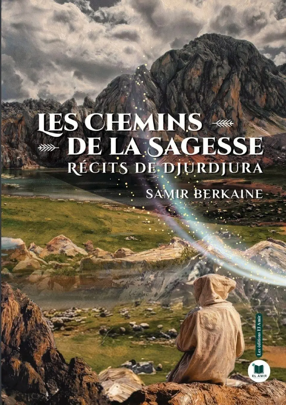 Cover: 9782386601002 | Les Chemins de la Sagesse | Récits de Djurdjura | Samir Berkaine