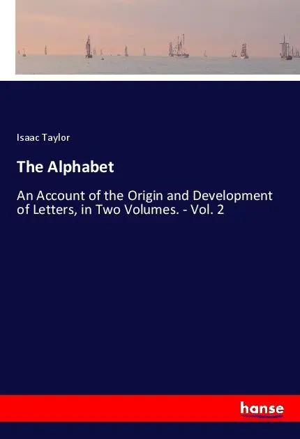Cover: 9783348051002 | The Alphabet | Isaac Taylor | Taschenbuch | 412 S. | Deutsch | 2021