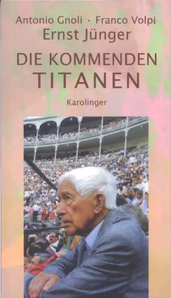 Cover: 9783854181002 | Gnoli, Antonio und Volpi, Franco | Die kommenden Titanen | Jünger