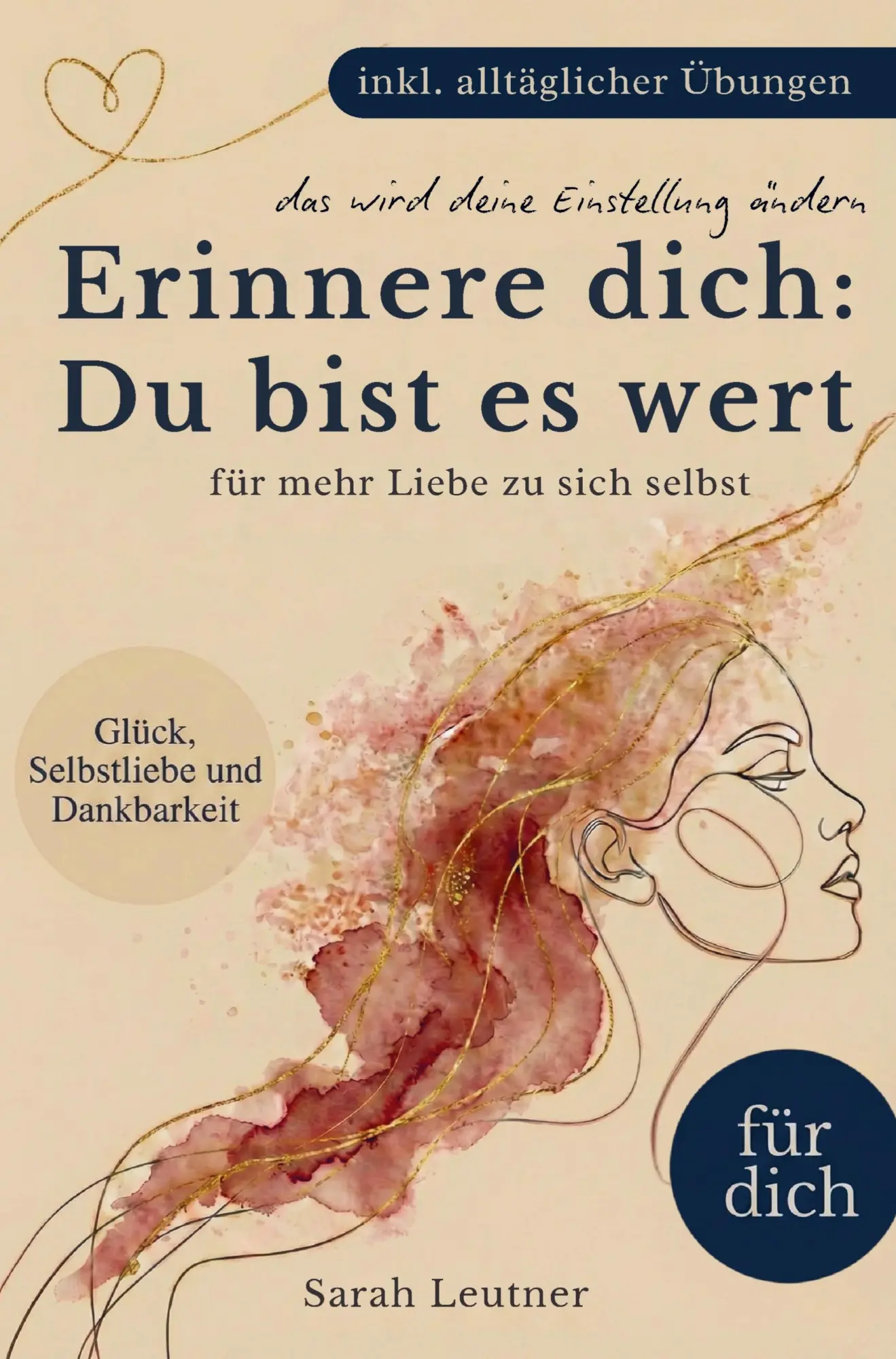 Cover: 9783903681002 | Erinnere dich: Du bist es wert - Dein Weg zu Glück, Selbstliebe,...