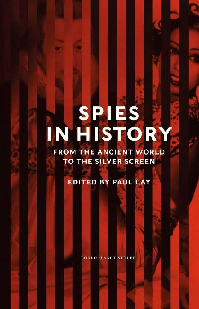Cover: 9789190021002 | Spies in History: From Antiquity to the Silver Screen | Paul Lay