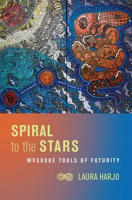 Cover: 9780816541102 | Spiral to the Stars | Mvskoke Tools of Futurity | Laura Harjo | Buch