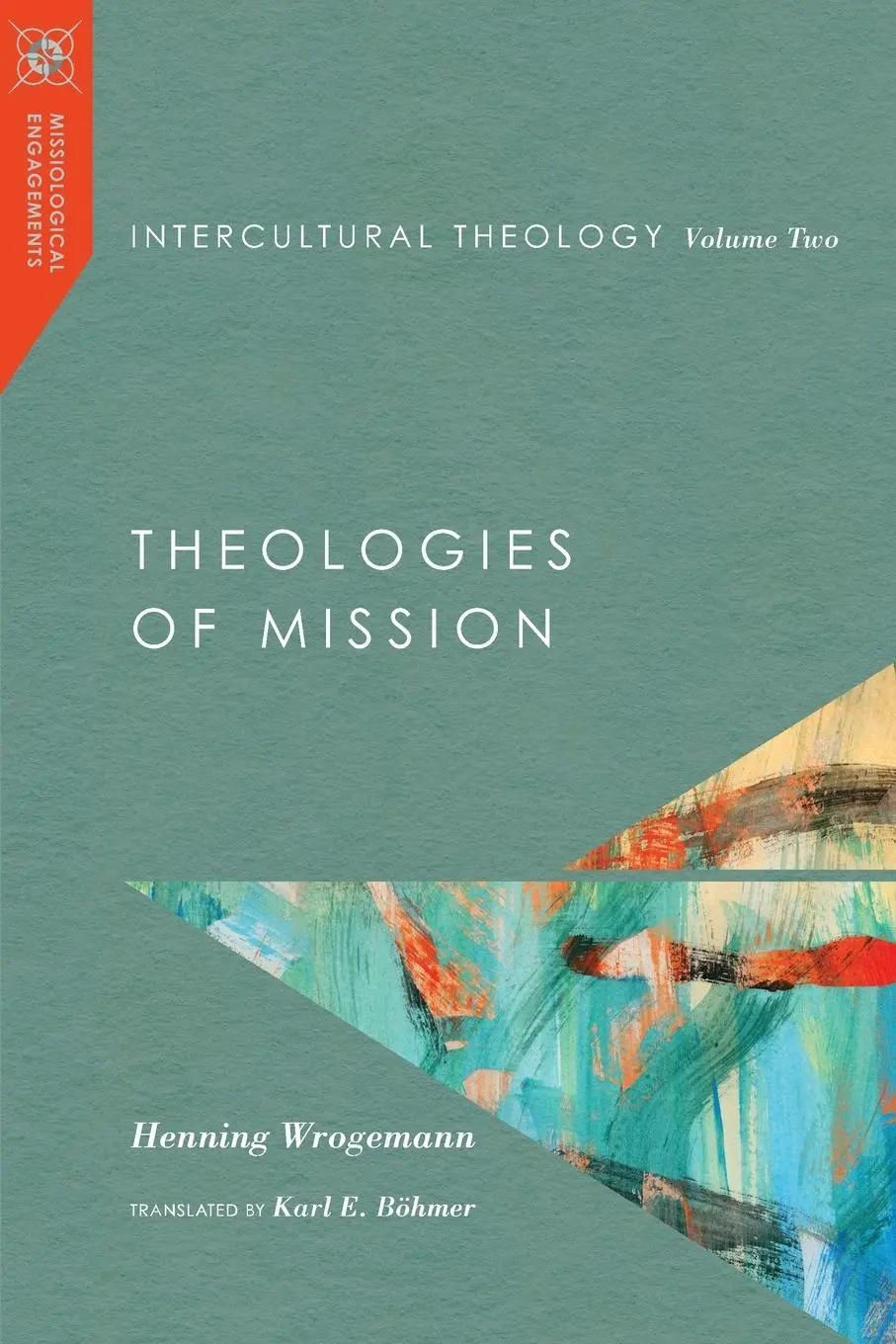 Cover: 9780830851102 | Intercultural Theology, Volume Two | Theologies of Mission | Wrogemann