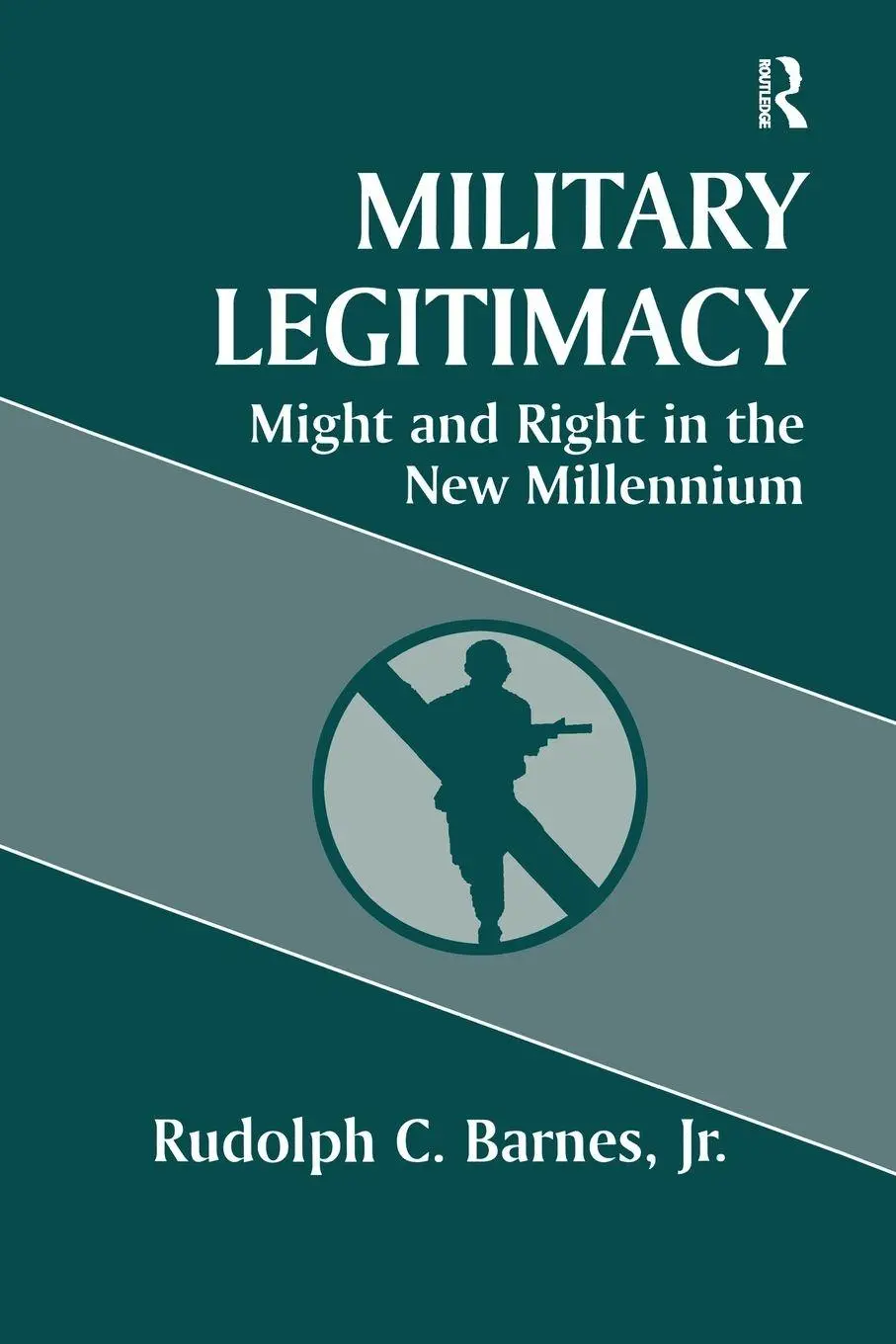 Cover: 9781138981102 | Military Legitimacy | Might and Right in the New Millennium | Jr