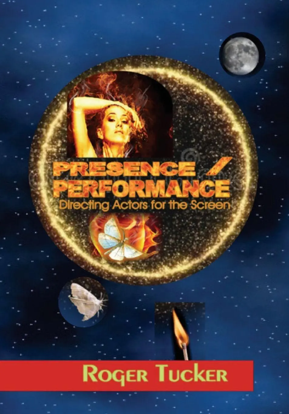 Cover: 9781837091102 | PRESENCE/PERFORMANCE directing actors for the screen | Roger Tucker