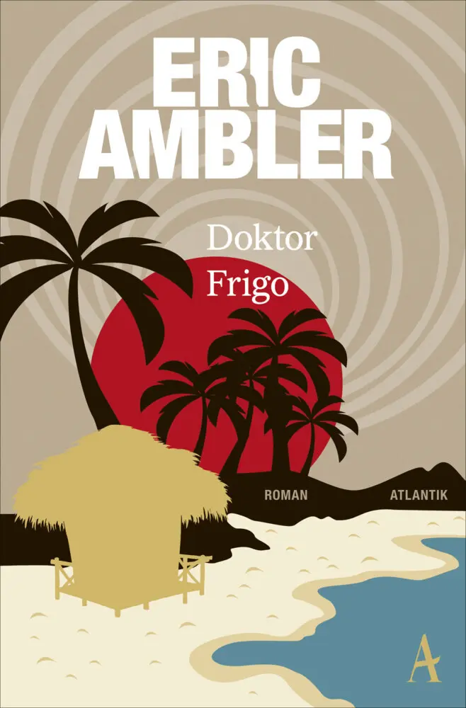 Cover: 9783455651102 | Doktor Frigo | Roman | Eric Ambler | Taschenbuch | 414 S. | Deutsch