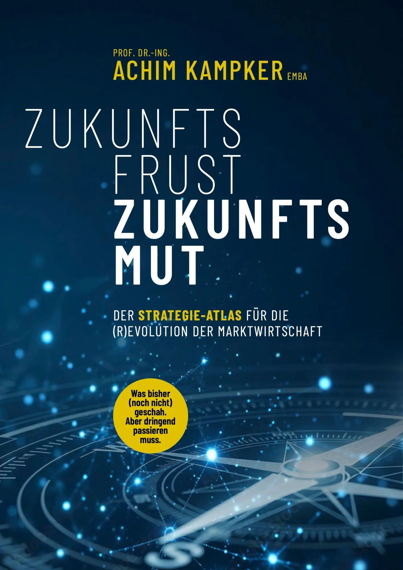 Cover: 9783690281102 | ZUKUNFTSFRUST ZUKUNFTSMUT | Achim Kampker | Buch | 184 S. | Deutsch