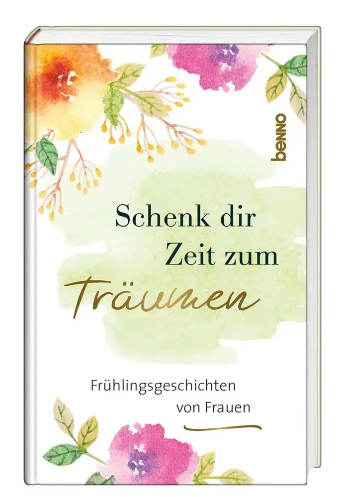Cover: 9783746261102 | Schenk dir Zeit zum Träumen | Frühlingsgeschichten von Frauen | Buch