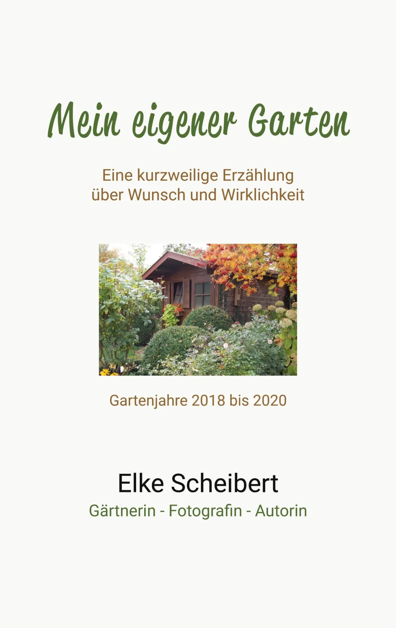 Cover: 9783769341102 | Mein eigener Garten - Eine kurzweilige Erzählung über Wunsch und...