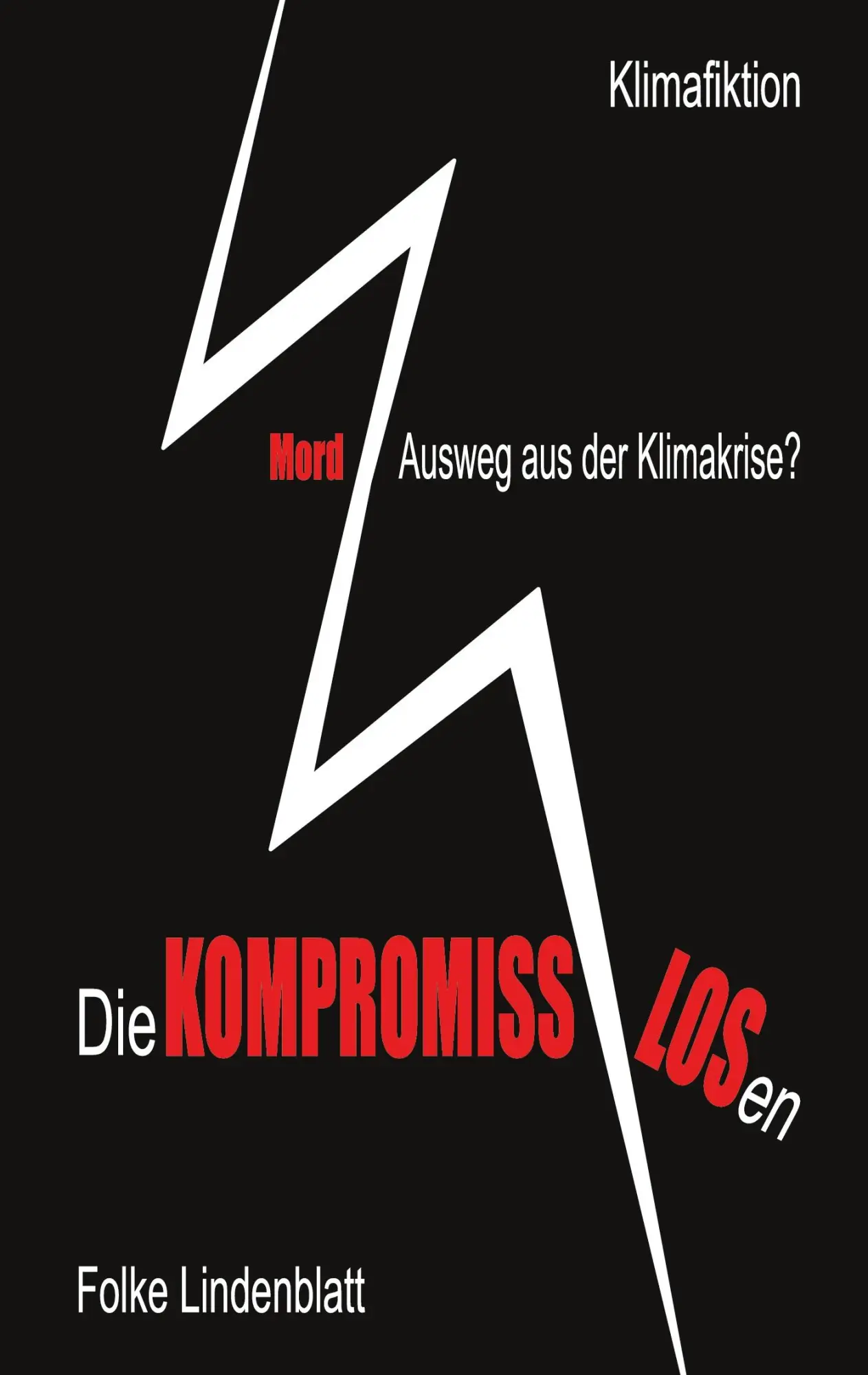 Cover: 9783819211102 | Die Kompromisslosen | Mord: Ausweg aus der Klimakrise? | Lindenblatt