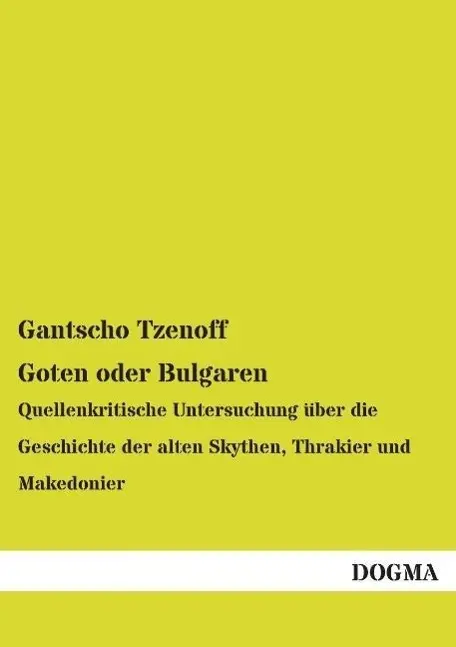 Cover: 9783954541102 | Goten oder Bulgaren | Gantscho Tzenoff | Taschenbuch | Paperback