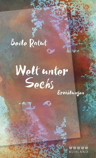 Cover: 9783885091202 | Welt unter Sechs | Erzählungen | Beile Ratut | Buch | Gebunden | 2015