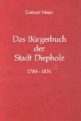 Cover: 9783897281202 | Das Bürgerbuch der Stadt Diepholz 1788-1851 | Emil J Guttzeit (u. a.)
