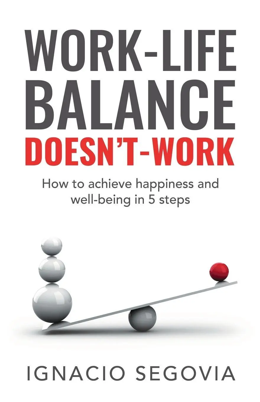 Cover: 9781738691302 | Work-Life Balance Doesn't Work | Ignacio Segovia | Taschenbuch | 2022