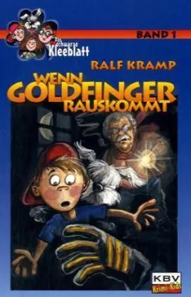 Cover: 9783937001302 | Wenn Goldfinger rauskommt | Das schwarze Kleeblatt | Ralf Kramp | Buch