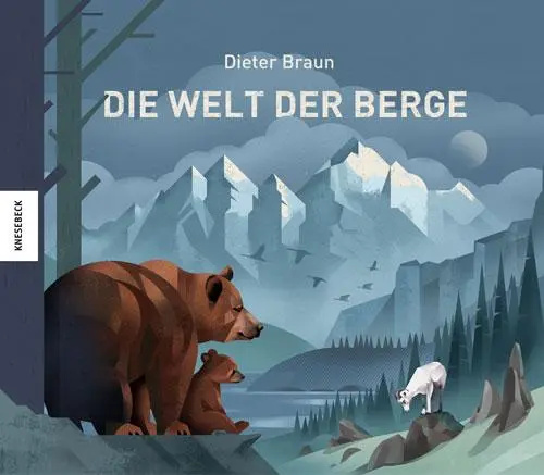 Cover: 9783957281302 | Die Welt der Berge | Dieter Braun | Buch | 93 S. | Deutsch | 2018