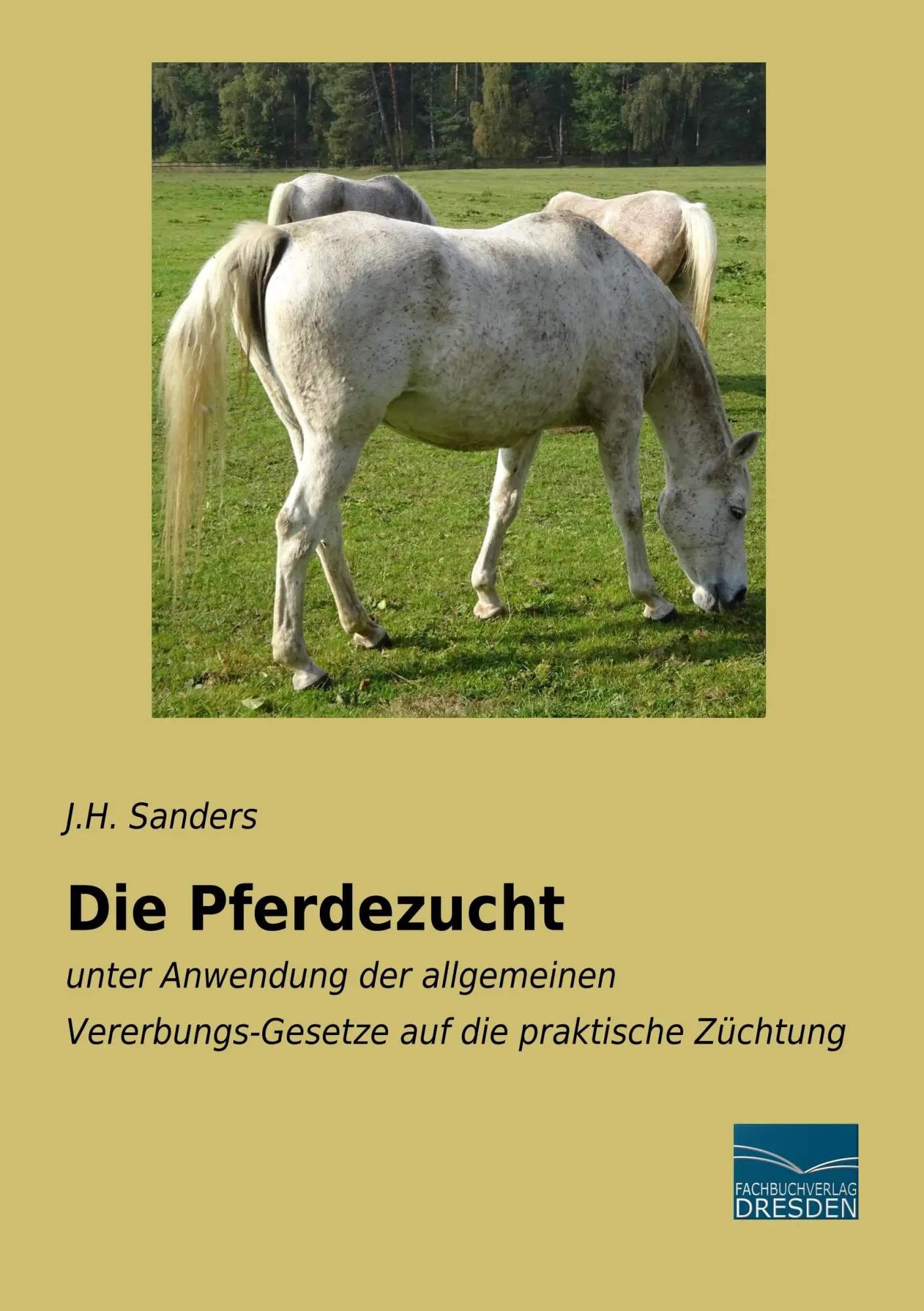 Cover: 9783961691302 | Die Pferdezucht | J. H. Sanders | Taschenbuch | Paperback | 308 S.