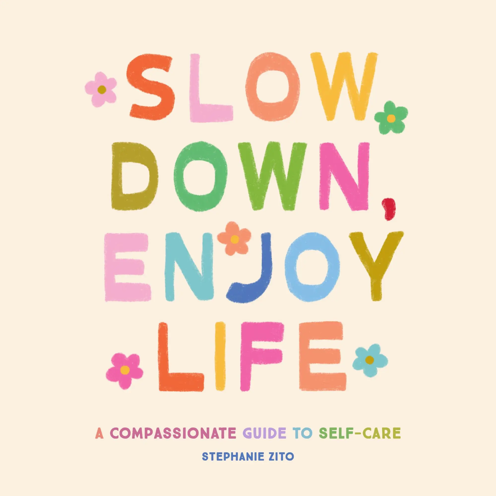 Cover: 9798887621302 | Slow Down, Enjoy Life | A Compassionate Guide to Self-Care | Zito