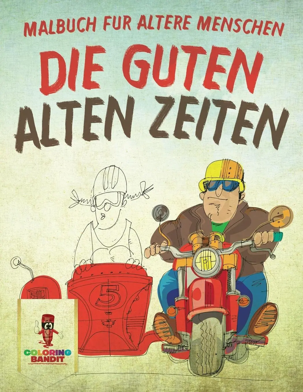 Cover: 9780228211402 | Die guten alten Zeiten | Malbuch für ältere Menschen | Coloring Bandit