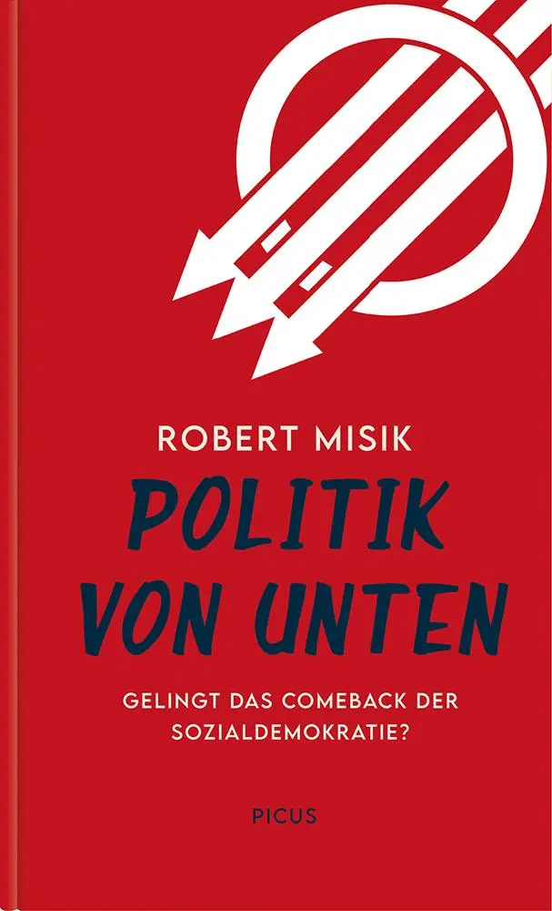 Cover: 9783711721402 | Politik von unten | Gelingt das Comeback der Sozialdemokratie? | Misik