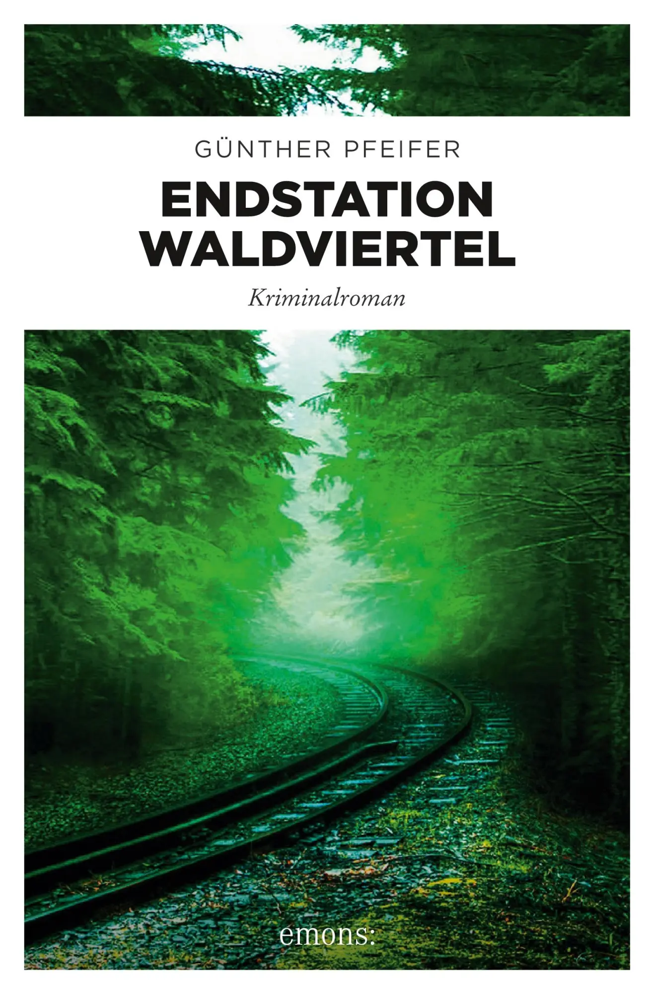 Cover: 9783740811402 | Endstation Waldviertel | Kriminalroman | Günther Pfeifer | Taschenbuch