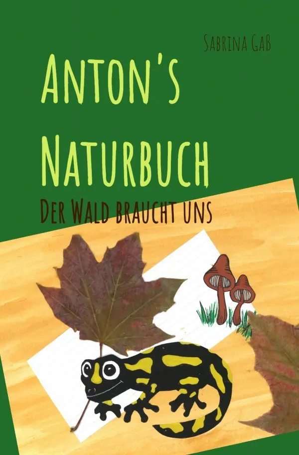 Cover: 9783756511402 | Anton's Naturbuch | Der Wald braucht uns. DE | Sabrina Gaß | Buch